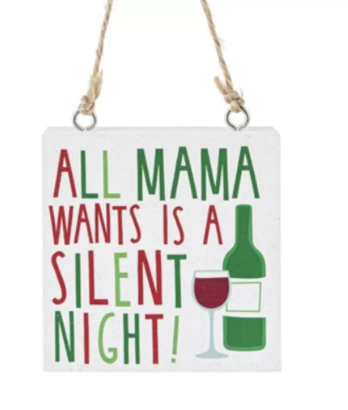 Boutique de Noël Ornament, Wooden Plaque, With Message "All Mama Wants Is A Silent Night"