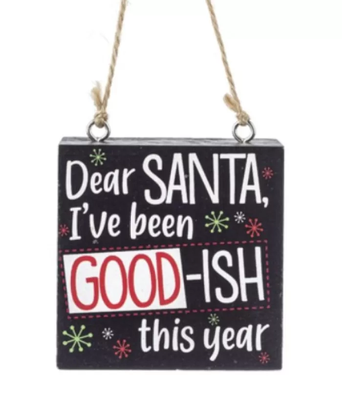 Boutique de Noël Ornament, Wooden Plaque, With Message "Dear Santa, I`Ve Been Goodish This Year"